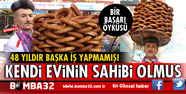 ISPARTA'DA SİMİTÇİLİK YAPARAK 2 ÇOCUĞUNU OKUTTU BİR DE EV SAHİBİ OLDU