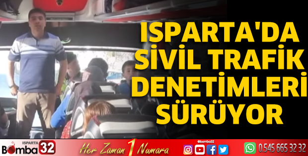 Isparta'da sivil trafik denetimleri sürüyor