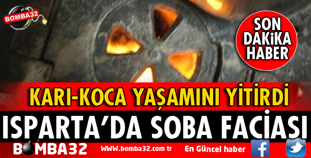 ISPARTA'DA SOBA FACİASI YAŞLI ÇİFT ÖLDÜ