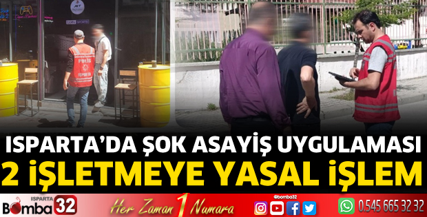 Isparta'da şok asayiş uygulaması