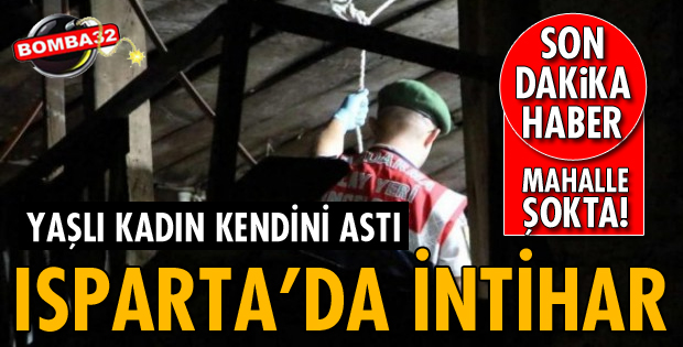 ISPARTA'DA ŞOK İNTİHAR!