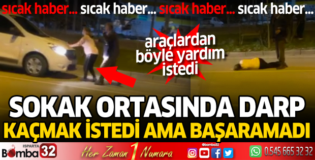 Isparta'da sokak ortasında kadına darp