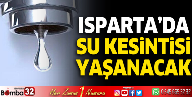 Isparta'da su kesintisi yaşanacak