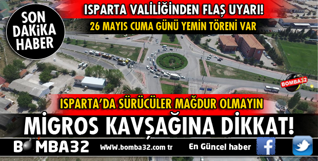 ISPARTA'DA SÜRÜCÜLER BU HABERE DİKKAT!