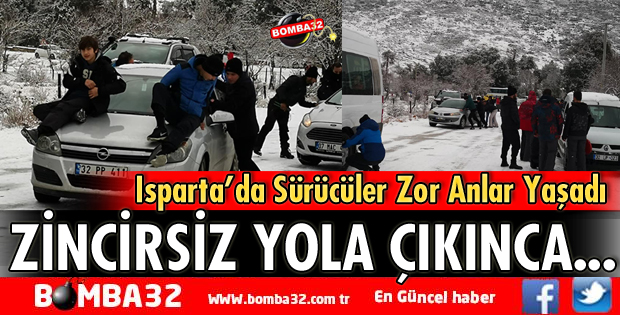 ISPARTA'DA SÜRÜCÜLER ZOR ANLAR YAŞADI