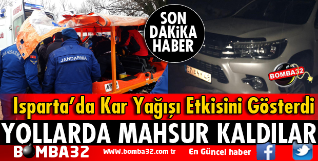 ISPARTA'DA SÜRÜCÜLER ZOR ANLAR YAŞADI