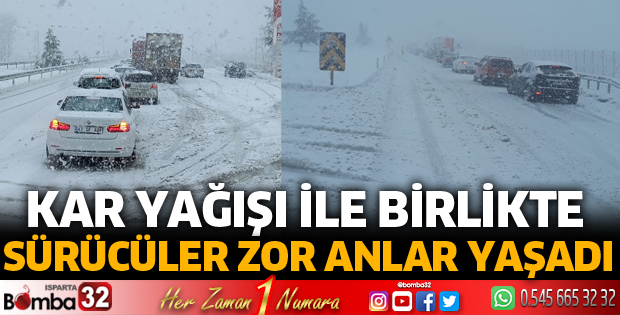 Isparta'da sürücüler zor anlar yaşadı
