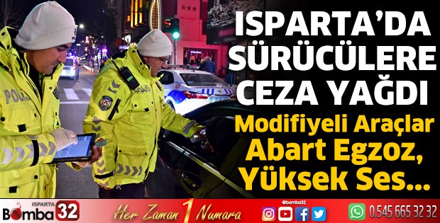 Isparta'da sürücülere ceza yağdı