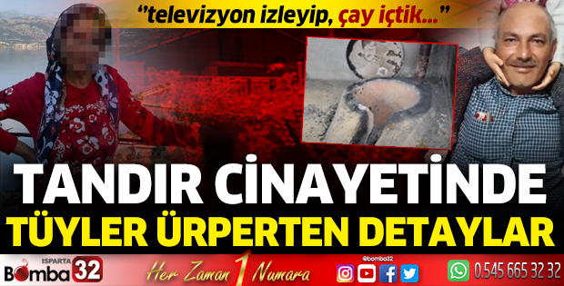 Isparta'da tandır cinayetinde tüyler ürperten detaylar