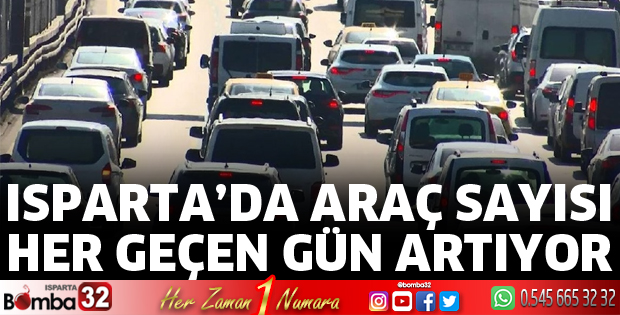 Isparta'da taşıt sayısı artıyor