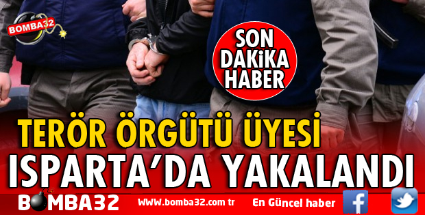 ISPARTA'DA TERÖR ÖRGÜTÜ ÜYESİ TUTUKLANDI