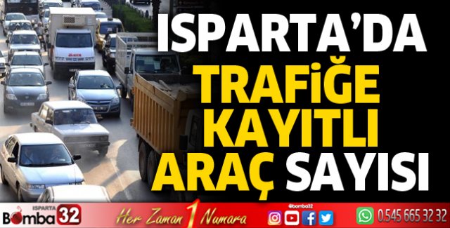 Isparta'da trafiğe kayıtlı araç sayısı