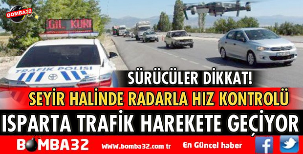 ISPARTA'DA TRAFİK EKİPLERİ HAREKETE GEÇİYOR