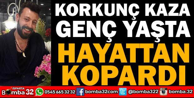 ISPARTA'DA TRAFİK KAZASI 1 ÖLÜ