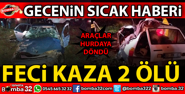 ISPARTA'DA TRAFİK KAZASI 2 ÖLÜ