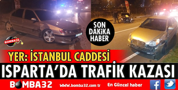 ISPARTA'DA TRAFİK KAZASI