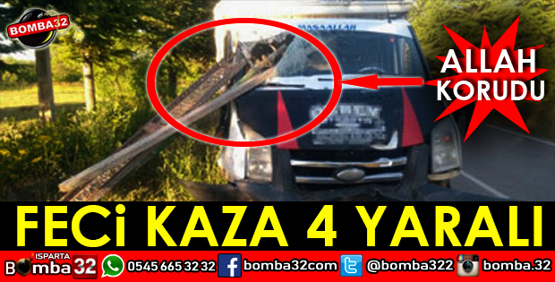 ISPARTA'DA TRAFİK KAZASI 4 YARALI