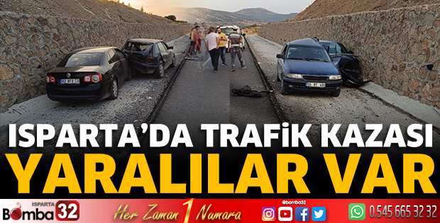 Isparta'da trafik kazası; yaralılar var