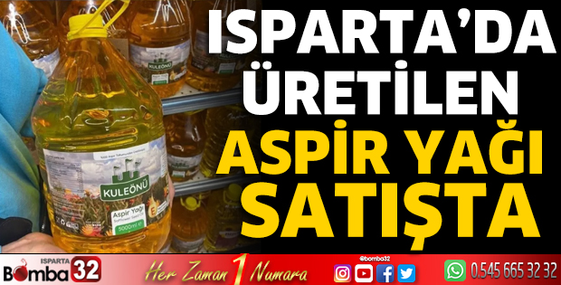 Isparta'da üretilen Aspir yağı satışta