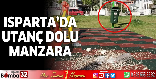 Isparta'da utanç dolu manzara