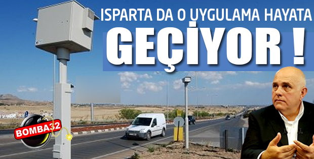 ISPARTA'DA UYGULAMAI HAYATA GEÇİRİLİYOR