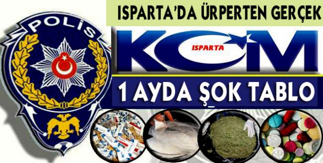 ISPARTADA UYUŞTURUCU ARTIYOR...