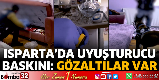 Isparta'da uyuşturucu baskını