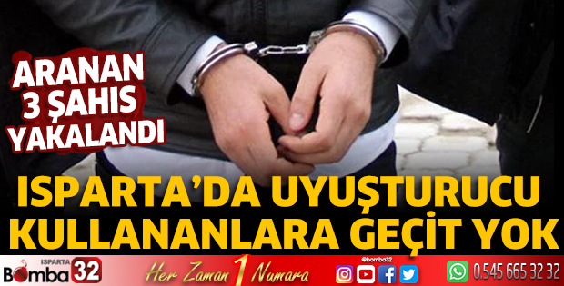 Isparta'da uyuşturucu kullananlara geçit yok