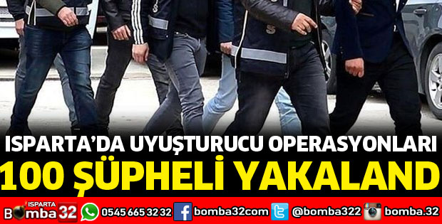 ISPARTA'DA UYUŞTURUCU OPERASYONLARI