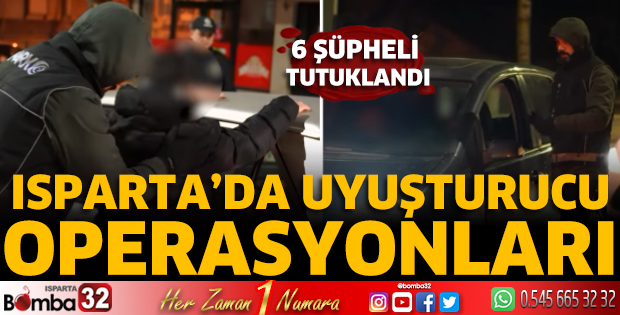 Isparta'da uyuşturucu operasyonları