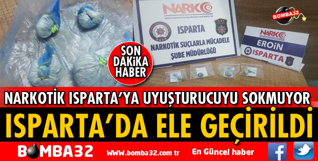 ISPARTA'DA UYUŞTURUCU OPERASYONU 