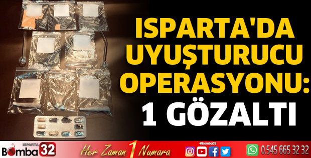 Isparta'da uyuşturucu operasyonu: 1 gözaltı