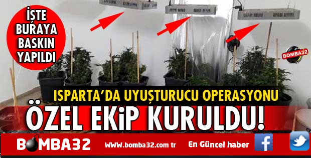 ISPARTA'DA UYUŞTURUCU OPERASYONU İŞTE DETAYLAR 