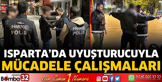 Isparta'da uyuşturucuyla mücadele çalışmaları