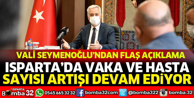 ISPARTA'DA VAKA ARTIŞI DEVAM EDİYOR