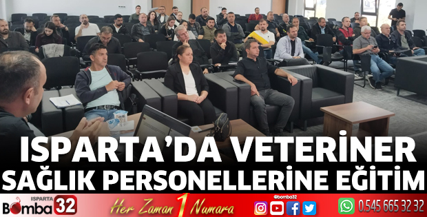 Isparta'da veteriner sağlık personellerine eğitim