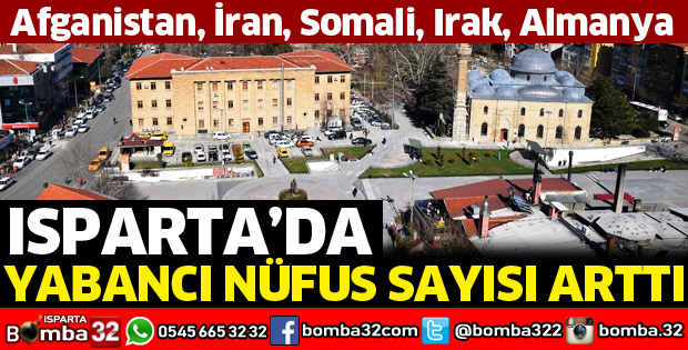 ISPARTA'DA YABANCI NÜFUS SAYISI ARTTI