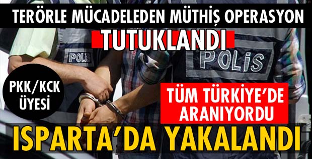 ISPARTA'DA PKK LI YAKALANDI