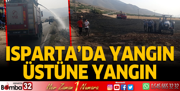 Isparta'da yangın üstüne yangın
