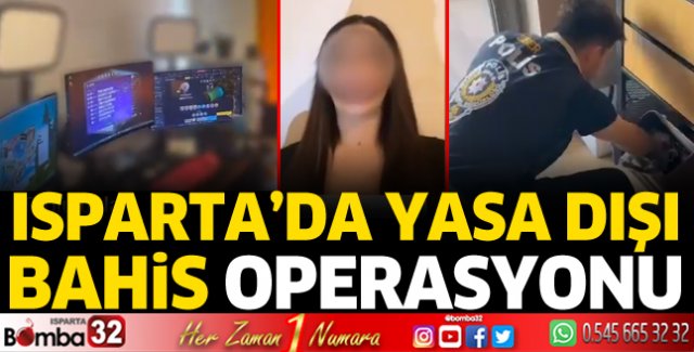 Isparta'da yasa dışı bahis operasyonu