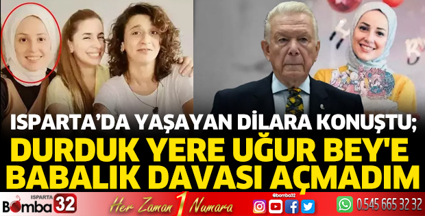 Isparta'da yaşayan Dilara konuştu