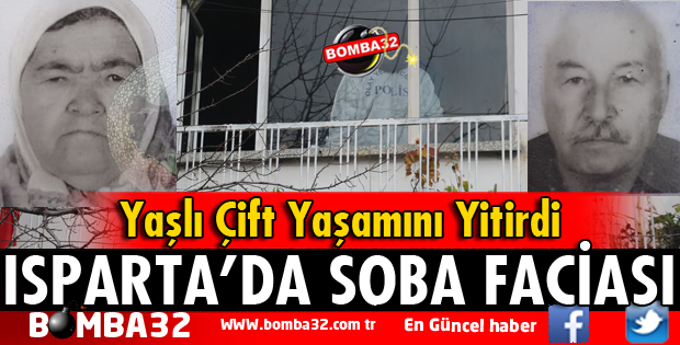 ISPARTA'DA YAŞLI ÇİFT SOBADAN ZEHİRLENDİ