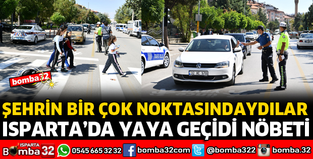 ISPARTA'DA YAYA GEÇİDİ NÖBETİ