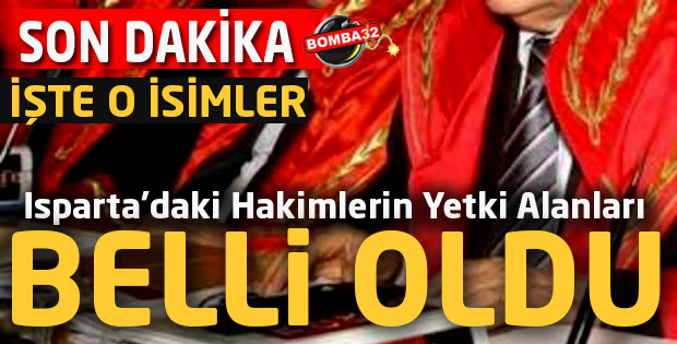 Isparta'daki Hakimlerin Yetki Alanları Belli Oldu