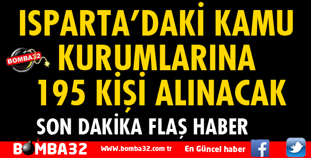 ISPARTA'DAKİ KAMU KURUMLARINA 195 KİŞİ ALINACAK