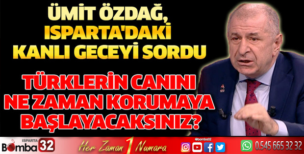 Isparta'daki Kanlı Geceyi  Sordu
