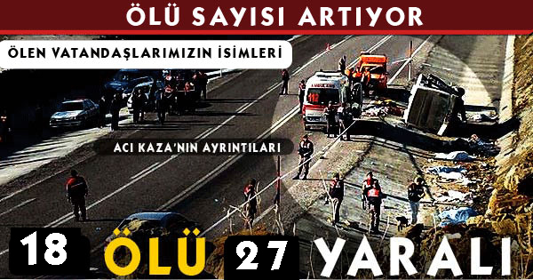 ISPARTADAKİ MİNİBÜS KAZASINDA 18 ÖLÜ 27 YARALI