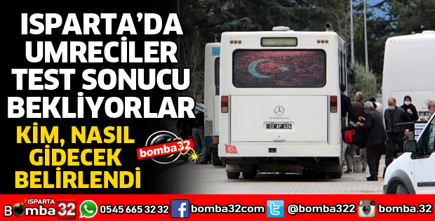ISPARTA'DAKİ MİSAFİR UMRECİLER TEST SONUCU BEKLİYORLAR