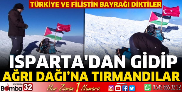 Isparta'dan gidip Ağrı Dağı’na tırmandılar