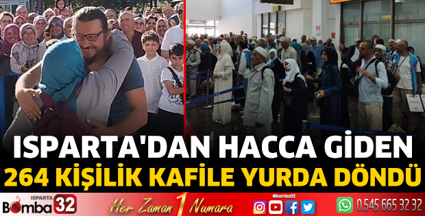 Isparta'dan hacca giden 264 kişilik kafile yurda döndü